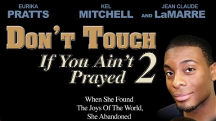 Don't Touch If You Ain't Prayed 2 poster