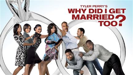 Why Did I Get Married Too? poster