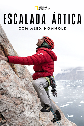 Escalada No Ártico com Alex Honnold poster