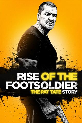 Rise Of The Footsoldier: The Pat Tate Story poster
