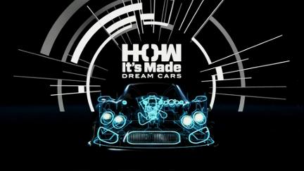 How It's Made: Dream Cars poster