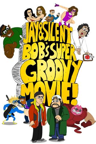 Jay & Silent Bob's Super Groovy Movie! poster