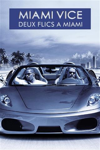 Miami Vice : Deux flics à Miami poster