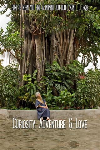 Curiosity, Adventure & Love poster
