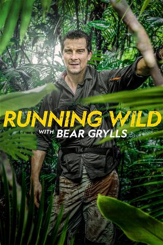 Running Wild with Bear Grylls poster