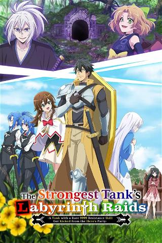 The Strongest Tank's Labyrinth Raids -A Tank with a Rare 9999 Resistance Skill Got Kicked from the Hero's Party- poster