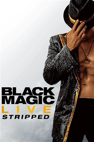 Black Magic Live: Stripped poster