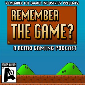 Remember The Game? Retro Gaming Podcast poster