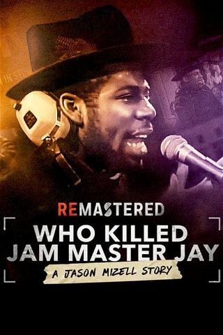 ReMastered: ¿Quién mató a Jam Master Jay? poster