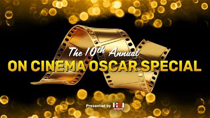 The 10th Annual On Cinema Oscar Special poster