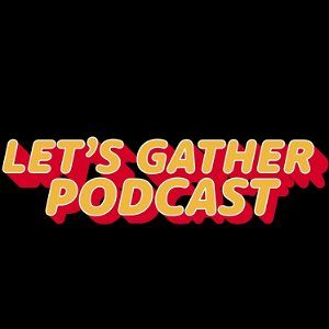 Let's Gather Podcast poster