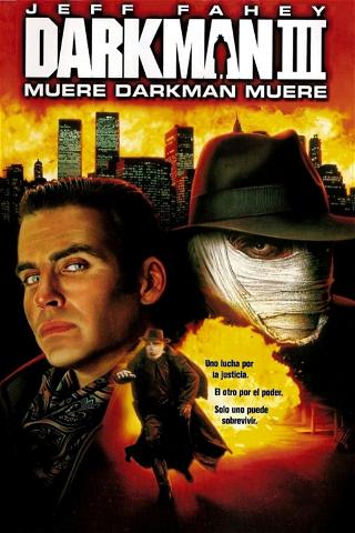 Darkman III: Muere, Darkman, Muere poster