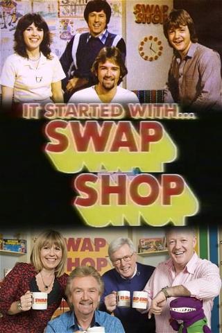 It Started with... Swap Shop poster
