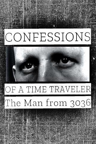 Confessions of a Time Traveler: The Man from 3036 poster