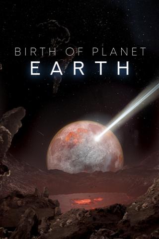 Birth of Planet Earth poster