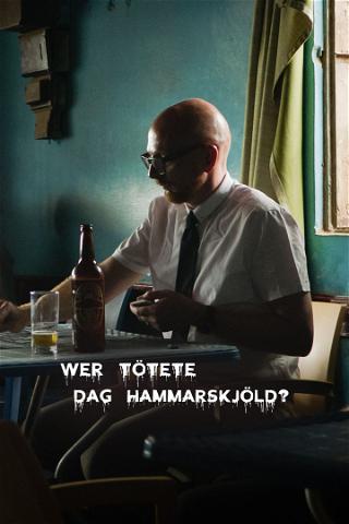 Wer tötete Dag Hammarskjöld? poster
