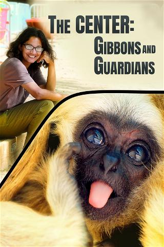 The Center: Gibbons and Guardians poster