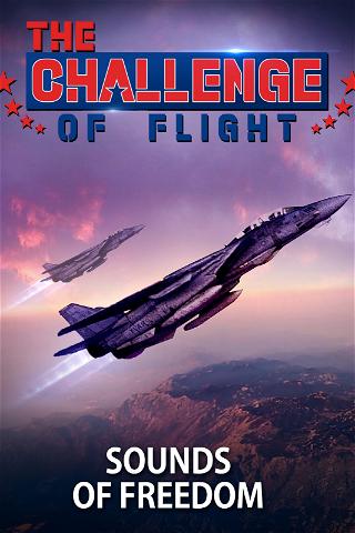 The Challenge of Flight - Sounds of Freedom poster