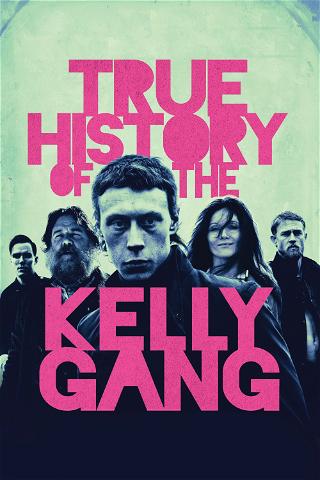 Prawdziwa Historia Gangu Kelly'Ego poster