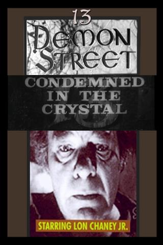 13 Demon Street, Episode 1, Condemned in the Crystal poster