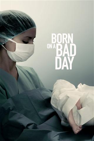 Born On A Bad Day poster