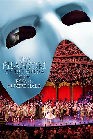 The Phantom of the Opera in de Royal Albert Hall poster