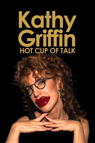 Kathy Griffin: Hot Cup of Talk poster