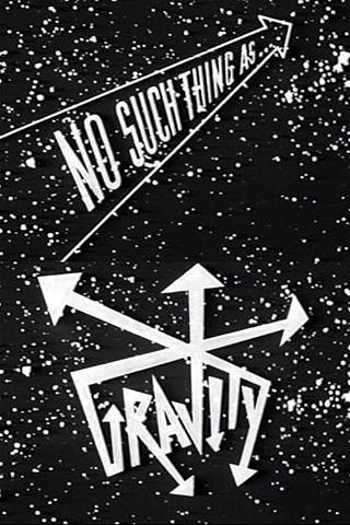No Such Thing as Gravity poster