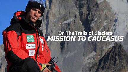 On the Trails of Glaciers: Mission to Caucasus poster