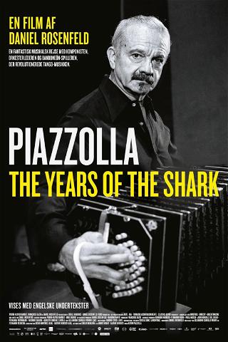 Piazzolla – The Years Of The Shark poster