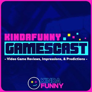 Kinda Funny Gamescast: Video Game Podcast poster