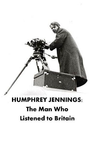 Humphrey Jennings: The Man Who Listened to Britain poster