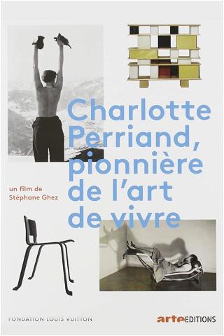 Charlotte Perriand, Pioneer in the Art of Living poster