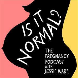 Is It Normal? The Pregnancy Podcast With Jessie Ware poster