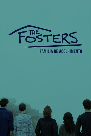 THE FOSTERS – Família de Acolhimento poster