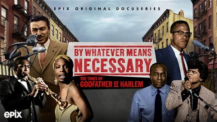By Whatever Means Necessary: The Times of Godfather of Harlem poster
