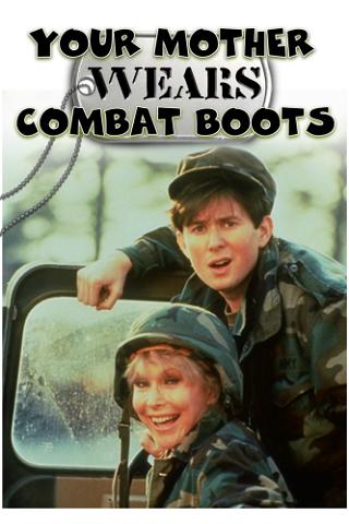 Your Mother Wears Combat Boots poster