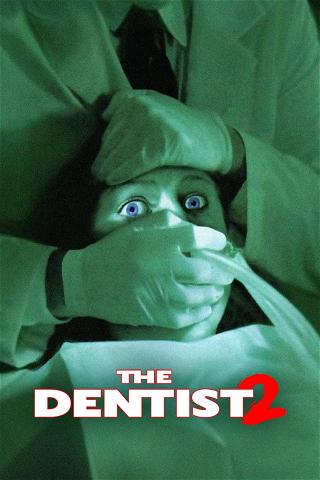The Dentist 2 - Zahnarzt des Schreckens poster