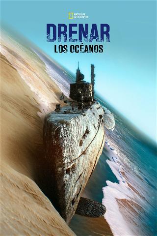 Drenar los océanos poster