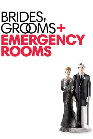 Brides, Grooms And Emergency Rooms poster