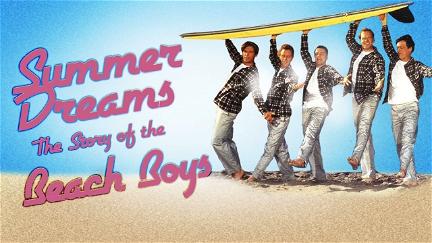 Summer Dreams: The Story of the Beach Boys poster