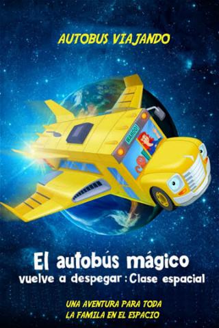 El Autobús Mágico Vuelve a Despegar: Clase Espacial poster