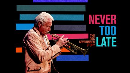 Never Too Late: The Doc Severinsen Story poster