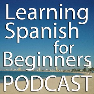 Learning Spanish for Beginners Podcast poster