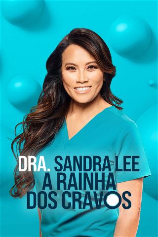 Dra. Sandra Lee: A Rainha dos Cravos poster