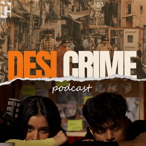 The Desi Crime Podcast poster