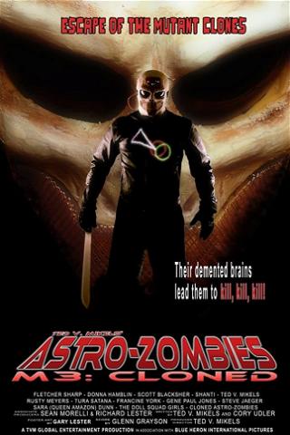 Astro-Zombies M3: Cloned poster