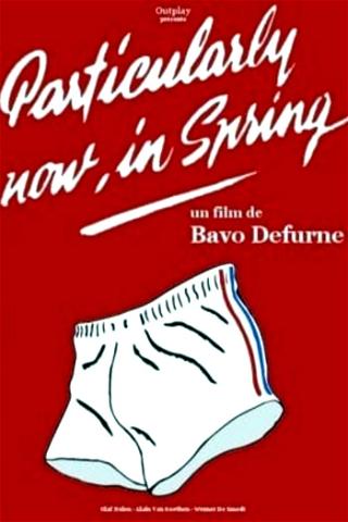 Particularly Now, in Spring poster