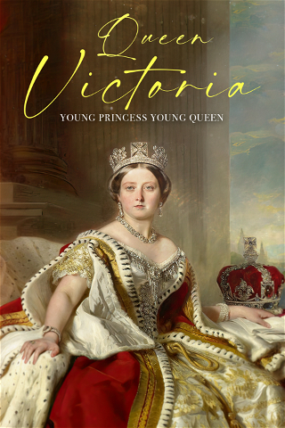 Queen Victoria: Young Princess Young Queen poster