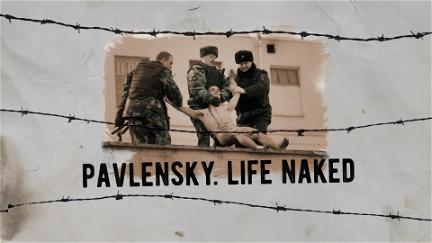 Pavlensky. Life Naked poster